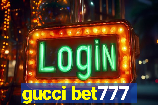 gucci bet777